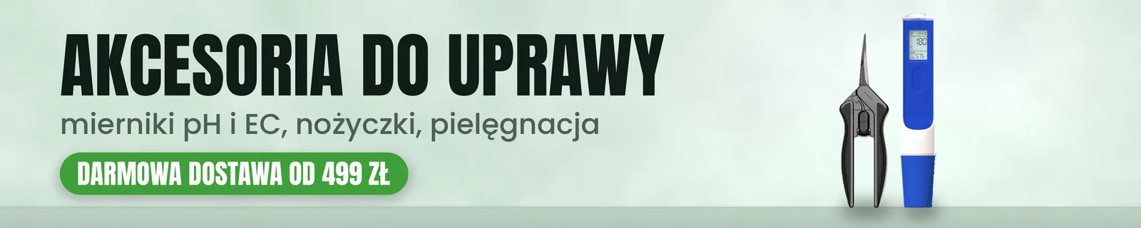 Akcesoria do uprawy - mierniki pH i EC, nożyczki i pielęgnacja roślin w Sioubiz.pl